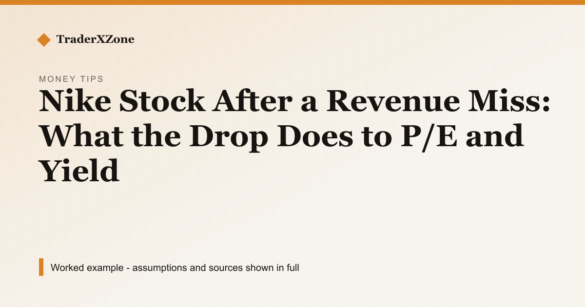 Nike Stock After a Revenue Miss: What the Drop Does to P/E and Yield